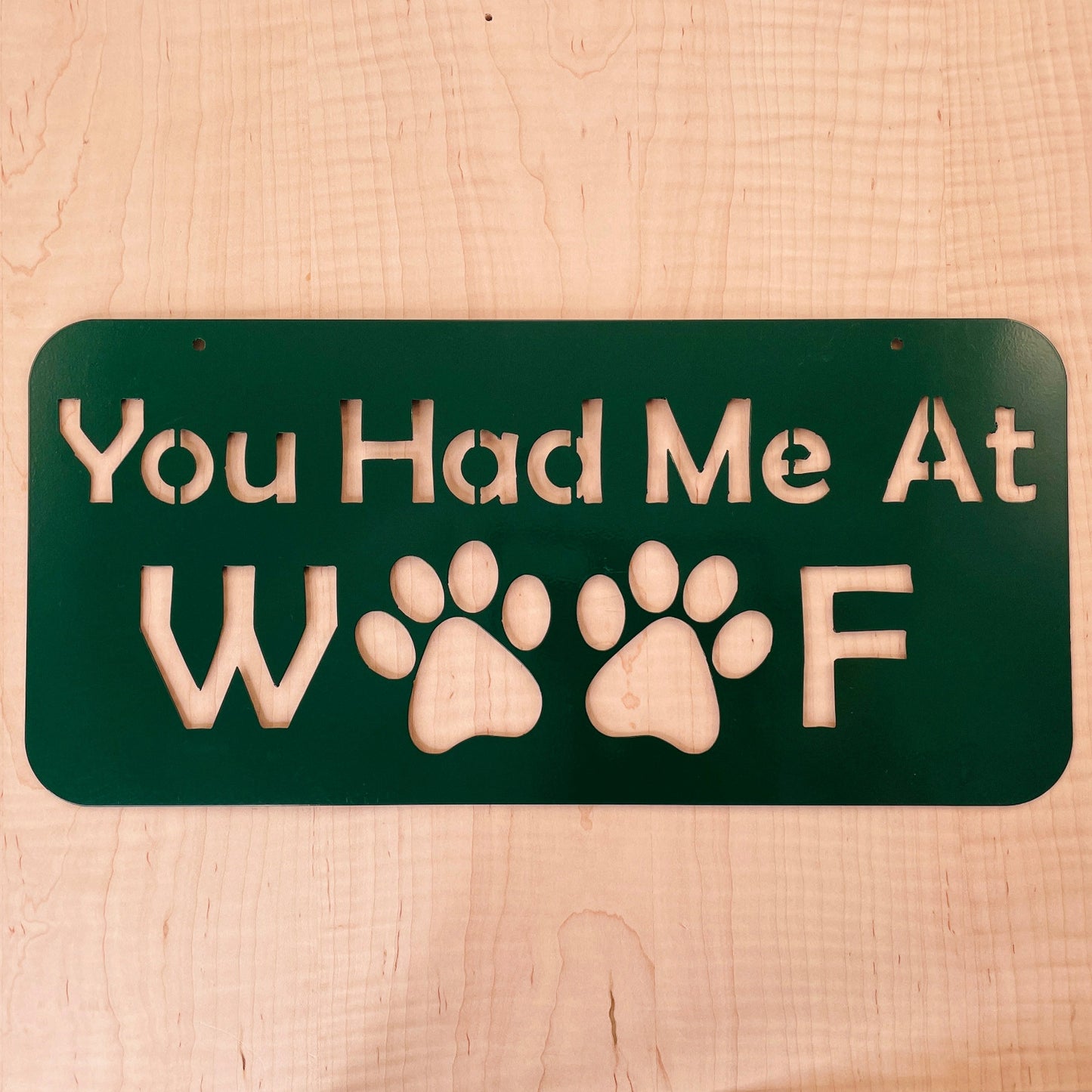 "You Had Me At Woof" Metal Sign