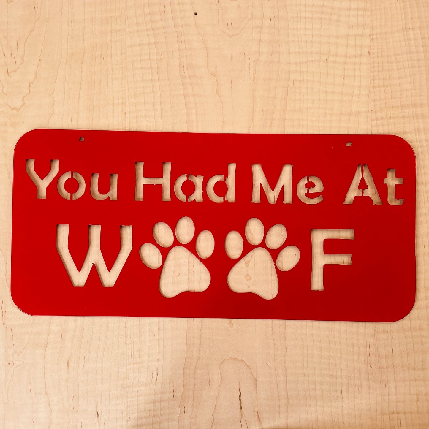 "You Had Me At Woof" Metal Sign